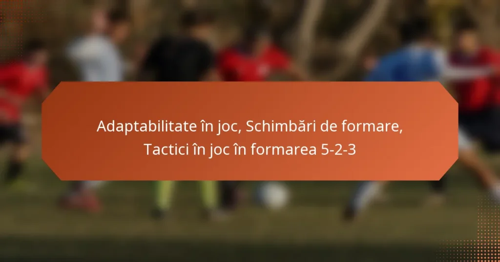 featured-image-adaptabilitate-in-joc-schimbari-de-formare-tactici-in-joc-in-formarea-5-2-3