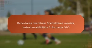featured-image-dezvoltarea-tineretului-specializarea-rolurilor-instruirea-abilitatilor-in-formatia-5-2-3