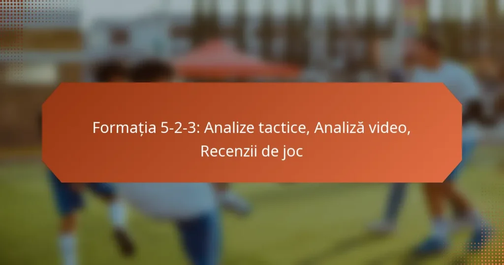 featured-image-formatia-5-2-3-analize-tactice-analiza-video-recenzii-de-joc