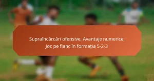 featured-image-supraincarcari-ofensive-avantaje-numerice-joc-pe-flanc-in-formatia-5-2-3